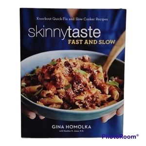 Skinny taste fast and slow cookbook by Gina Homolka